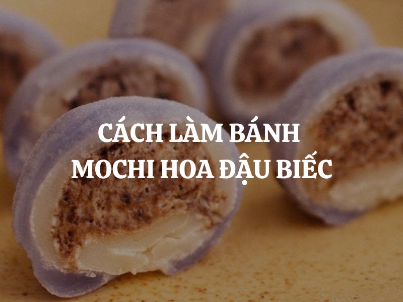 Cách làm bánh mochi đậu biếc nhân kem oreo thơm ngon mát lạnh dẻo mịn