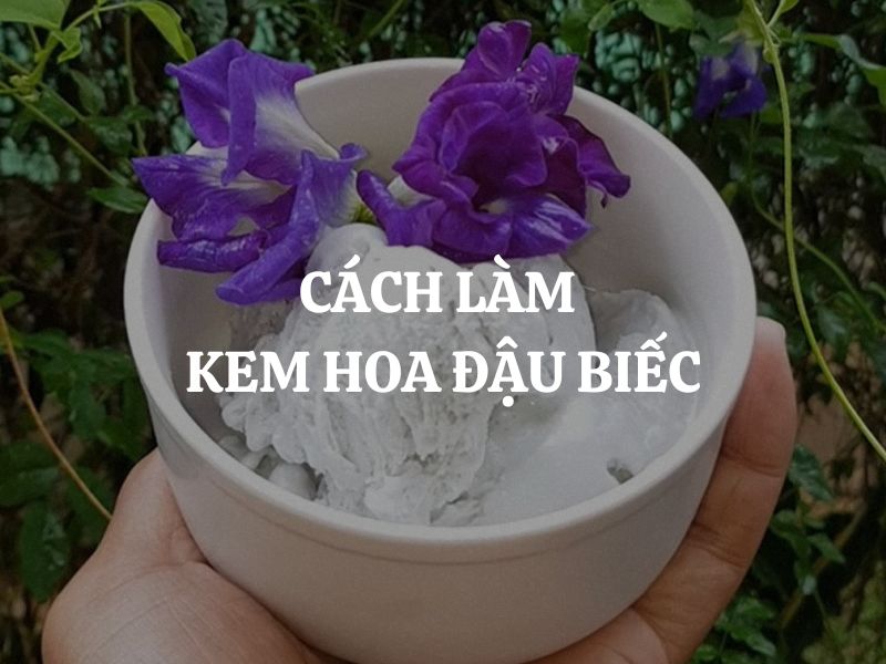 Cách làm kem hoa đậu biếc thơm ngon, mát lạnh ngay tại nhà