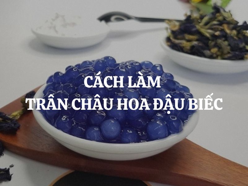Cách làm trân châu hoa đậu biếc cực dễ, ai cũng làm được