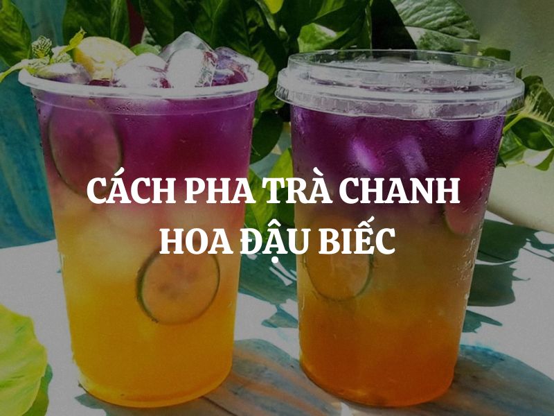 Cách pha trà chanh hoa đậu biếc thơm ngon, mát lạnh cho ngày hè