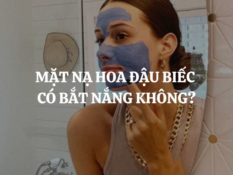 Mặt nạ hoa đậu biếc có bắt nắng không? Giải đáp từ góc nhìn khoa học